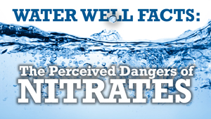 Permalink to Water Well Facts: The Perceived Dangers of Nitrates